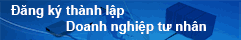 Đăng k� th�nh lập Doanh nghiệp tư nh�n